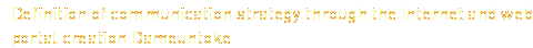 Definition of communication strategy through the Internet and web portal creation Dameuntoke