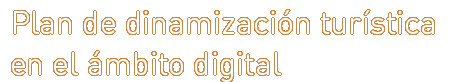 Plan de dinamización turística en el ámbito digital