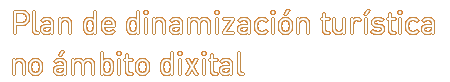 Plan de dinamización turística no ámbito dixital